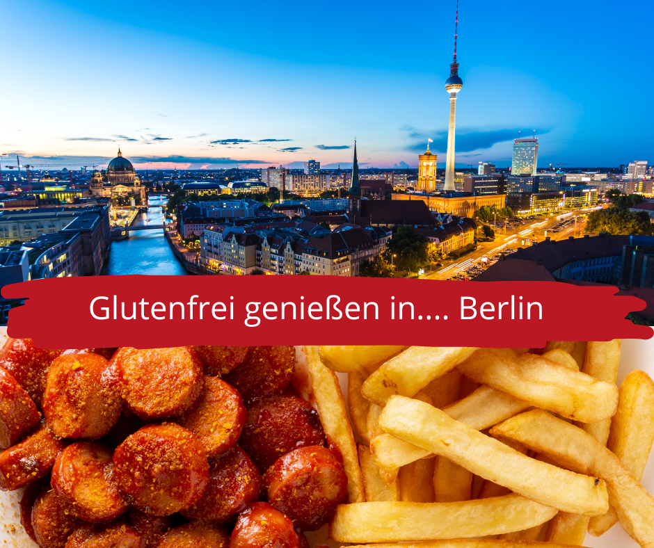 Glutenfrei genießen in … Berlin